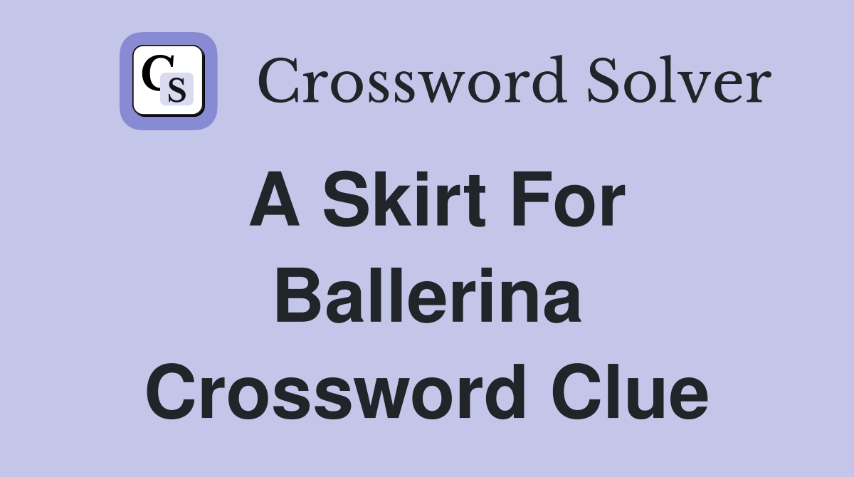 Short skirt crossword clearance clue